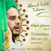 Ahmad Salih Faheemi - Subhana Mowlid Shareef